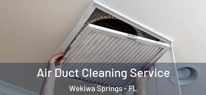 Air Duct Cleaning Service Wekiwa Springs - FL