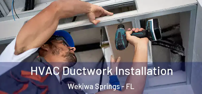 HVAC Ductwork Installation Wekiwa Springs - FL