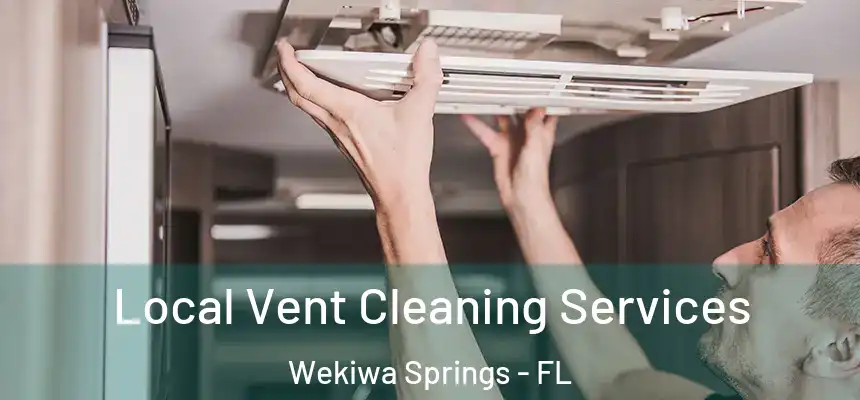  Local Vent Cleaning Services Wekiwa Springs - FL
