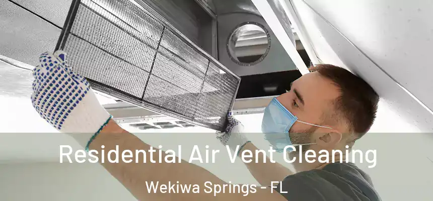 Residential Air Vent Cleaning Wekiwa Springs - FL