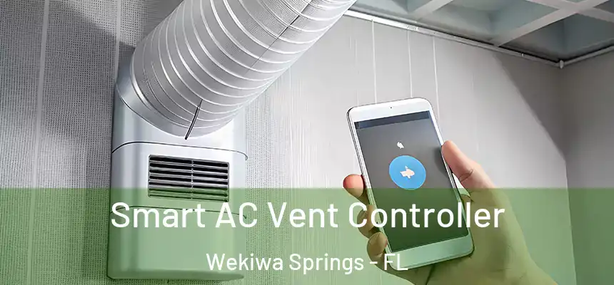 Smart AC Vent Controller Wekiwa Springs - FL